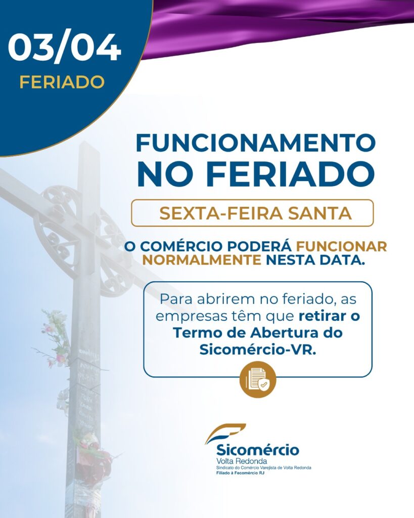 Funcionamento no feriado. Sexta feira santa. O comércio poderá funcionar normalmente nesta data.